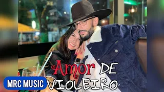 Amor de Violeiro - Luan Pereira, Ana Castela (MRC Music)