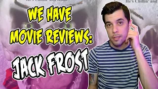 We Have Movie Reviews: Jack Frost (spoilers!)