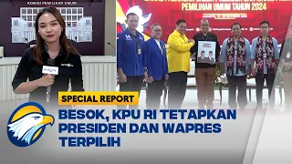 Special Report - Besok, KPU RI Tetapkan Presiden dan Wapres Terpilih