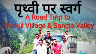 Chitkul Village & Sangla Valley Road Trip😍|| Heaven on earth || Last Village on Indo-China boarder✌️