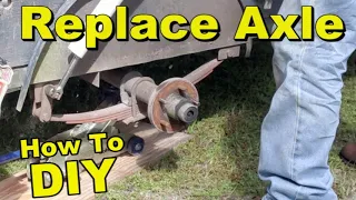 How to Replace Trailer Axle