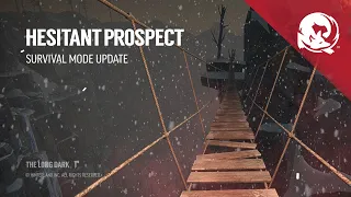 The Long Dark -- HESITANT PROSPECT (Survival Mode Update)