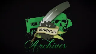 THE MAGNUS ARCHIVES #138 – The Architecture of Fear