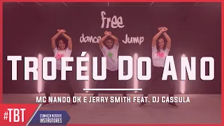 Troféu Do Ano - MC Nando DK e Jerry Smith feat. DJ Cassula | Coreografia Free Dance | #boradançar