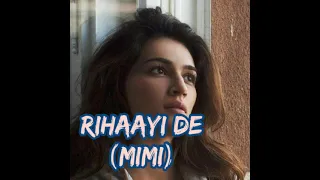 RIHAAYI DE | MIMI | LYRICAL | A R RAHMAN |#rihaayide#mimi#arrahman#psbuzzees