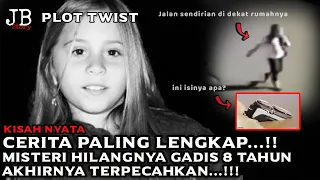 POLISI BINGUNG‼️MISTERI HILANGNYA GADIS 8 THN AKHIRNYA TERPECAHKAN | KISAH NYATA PLOT TWIST #jbstory