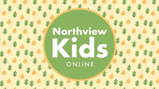 Northview Kids TV - Oct 22nd, 2022