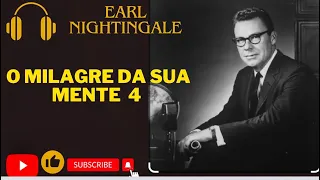 O MILAGRE DA SUA MENTE 04-          EARL NIGHTINGALE