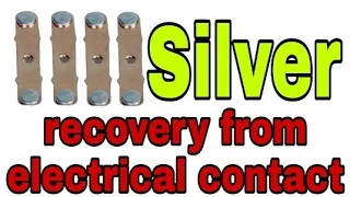 Silver recovery from electrical contacts