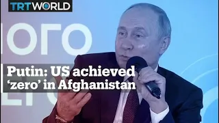 Russian president says the US achieved nothing in Afghanistan