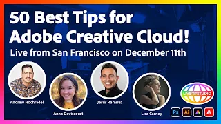 50 Best Tips for Adobe Creative Cloud - Live From San Francisco on January 11th!