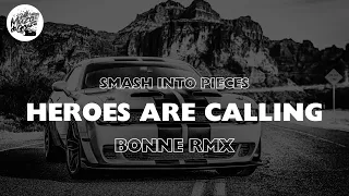 Smash Into Pieces - Heroes Are Calling (Bonne Remix)