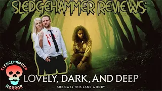 Lovely, Dark, And Deep (2023) | Sledgehammer Reviews