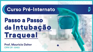 Passo a Passo da Intubação Traqueal - Aula de Anestesiologia | Curso Pré-Internato