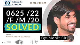 IGCSE Physics 0625 | 0625/22/F/M/20 | Paper-2 Completely Solved by Monit Sir