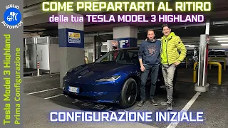 Tesla Model 3/Y/Highland - PREPARATI ALLA CONSEGNA - Istruzioni x la Configurazione dalla A alla Z