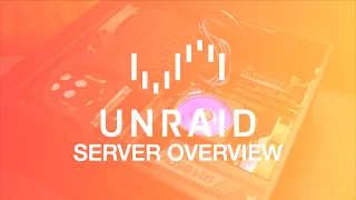 UnRAID Server Overview | 2023