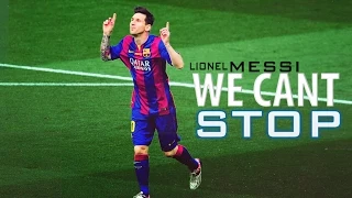 Lionel Messi ● We Cant Stop - Perfect Skills & Goals 2015 HD