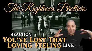 Righteous Brothers - You've Lost That Loving Feeling (LIVE) REACTION!!!
