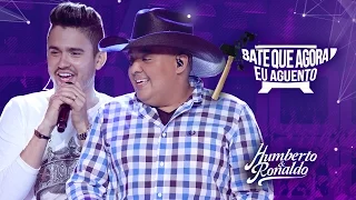 Humberto & Ronaldo - Bate Que Agora Eu Aguento ( DVD Playlist )