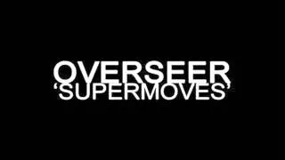 Overseer - Supermoves (Animatrix Remix)