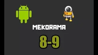 Прохождение игры "Mekorama". Уровень 8,9