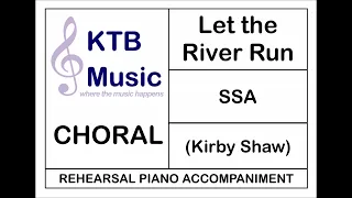 Let the River Run (Carly Simon) SSA Choir [Rehearsal Piano Accompaniment]