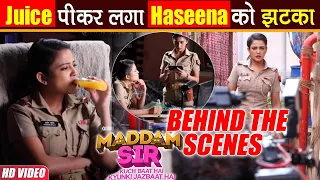 Maddam Sir BTS: दारू पीने के Scene में Haseena की दिखी मस्ती, Karishma संग किया जमकर Rehearsal