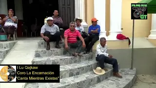 Coro La Encarnación "Gracias Papá Y Mamá- I Lu Qajkaw " 2019