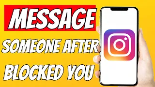 How To Message Someone Who Blocked You On Instagram 2023