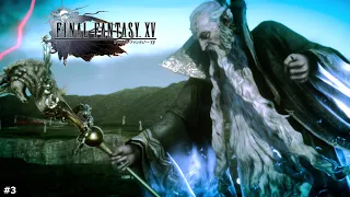 FINAL FANTASY XV(15): Walkthrough Gameplay PART 3 4K 60FPS (No Commentary)