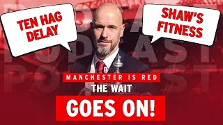 Manchester is RED | The wait goes on | Shaw’s fitness for England | Another departure