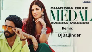 MEDAL l Chandra Brar x MixSingh l Remix l Djbaljinder