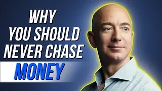 Why You Should Never Chase Money | Inspirational Video - JEFF BEZOS