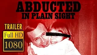 🎥 ABDUCTED IN PLAIN SIGHT (2017) | Full Movie Trailer in Full HD | 1080p