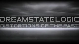 Dreamstate Logic - Distortions Of The Past [ space ambient ]