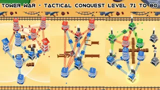 Tower War - Tactical Conquest Level 71,72,73,74,75,76,77,78,79,80 Gameplay Walkthrough