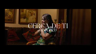 Cerca de Ti - Dina Coj (Video Oficial)