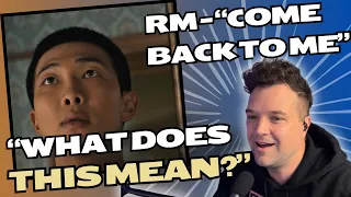 Former Boyband Member reacts to RM - "Come Back To Me" Music Video