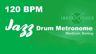 Jazz Drum Metronome for ALL Instruments 120 BPM | Medium Swing | Famous Jazz Standards