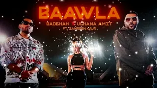 Baawla | Badshah | Uchana Amit | Samreen Kaur | Aditya Dev | Latest Songs #badshah #baawla