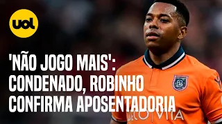 ROBINHO confirma APOSENTADORIA após ser CONDENADO POR ESTUPRO: 'Não jogo mais'