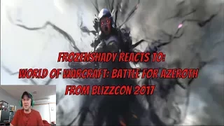 Reaction to World of Warcraft Battle for Azeroth Cinematic Trailer from Blizzcon 2017