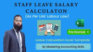 Staff Leave Salary Calculations (As Per UAE Labour Law) By MAS (Mastering Accounting Skills)