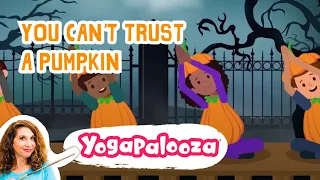 You Can't Trust a Pumpkin: Kids Halloween song @yogapalooza