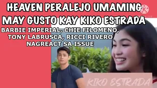 HEAVEN PERALEJO UMAMING MAY GUSTO KAY KIKO ESTRADA | BARBIE AT IBANG CELEBRITIES MAY PASARING