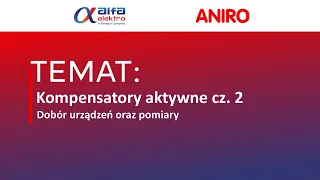 ANIRO - Kompensatory aktywne cz.2 – Dobór urządzeń oraz pomiary