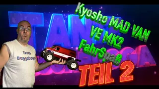Kyosho Mad Van VE MK2 / Teil 2 / FahrSpaß