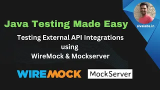 Java Testing Made Easy : Testing External API Integrations using WireMock and MockServer