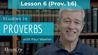 Studies in Proverbs | Chapter 1 | Lesson 6